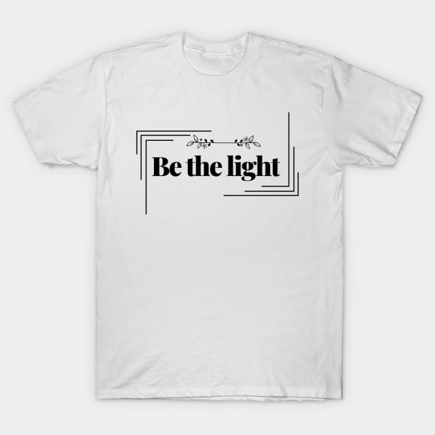 Be the light, Christian, salvation T-Shirt by Lovelybrandingnprints